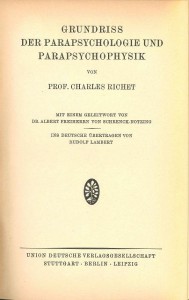 Grundriss der Parapsychologie und Parapsychophysik, Autor: Prof. Charles Richet, Union Deutsche Verlagsgesellschaft Stuttgart/Berlin/Leipzig 1923