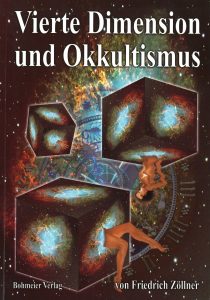 The Fourth Dimension and Occultism – about the fourth dimension and Zöllner’s spiritual experiments with Henry Slade, author: Dr. Friedrich Zöllner, publishing house: Bohmeier Leipzig 2008, ISBN 978-3-89094-573-06